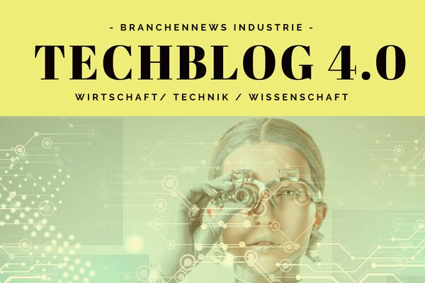 Techblog 4.0 - Branchennews aus der Industrie