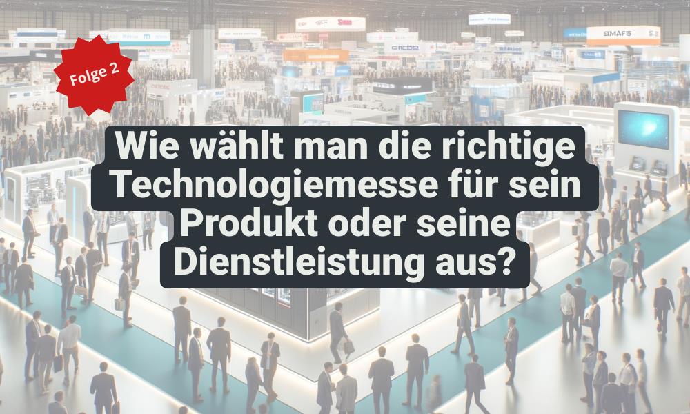 Fachmesse - ein Leitfaden für Aussteller: die richtige Fachmesse wählen