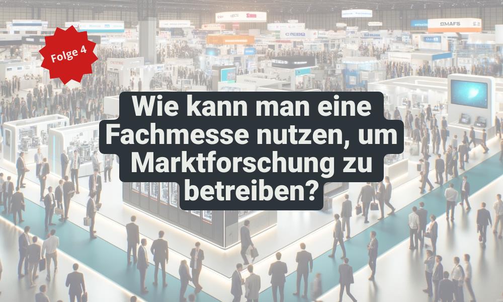 Fachmesse - ein Leitfaden für Aussteller: Marktforschung betreiben